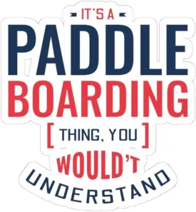 Paddleboard SUP Sticker - Paddleboarding Vinyl Decal for Water Sports Enthusiasts & Lake Lovers